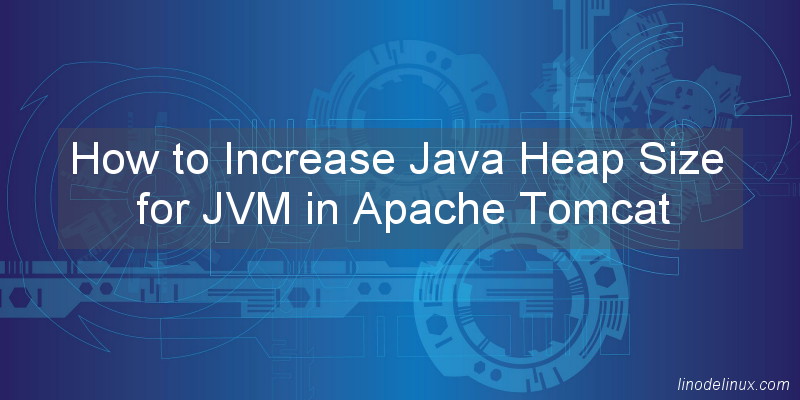 Increase Java Heap Size