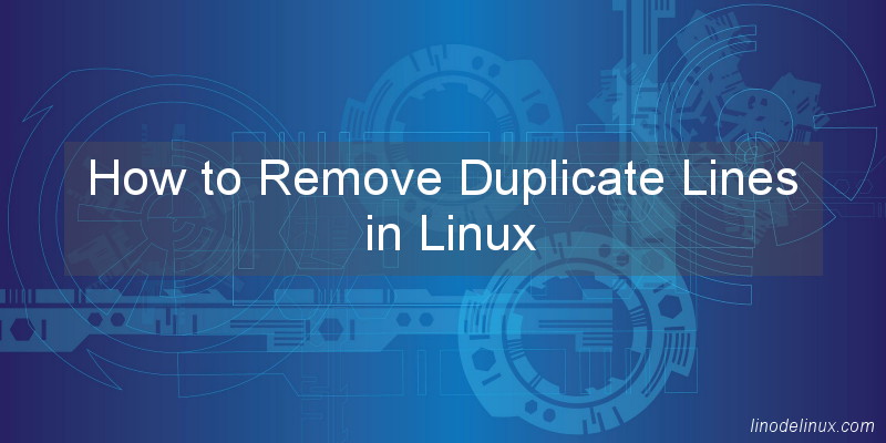 How to Remove Duplicate Lines in Linux