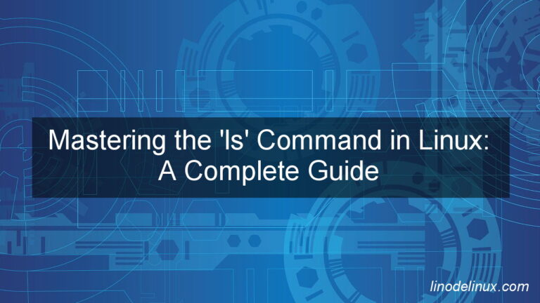 Mastering the 'ls' Command in Linux: A Complete Guide - Linodelinux