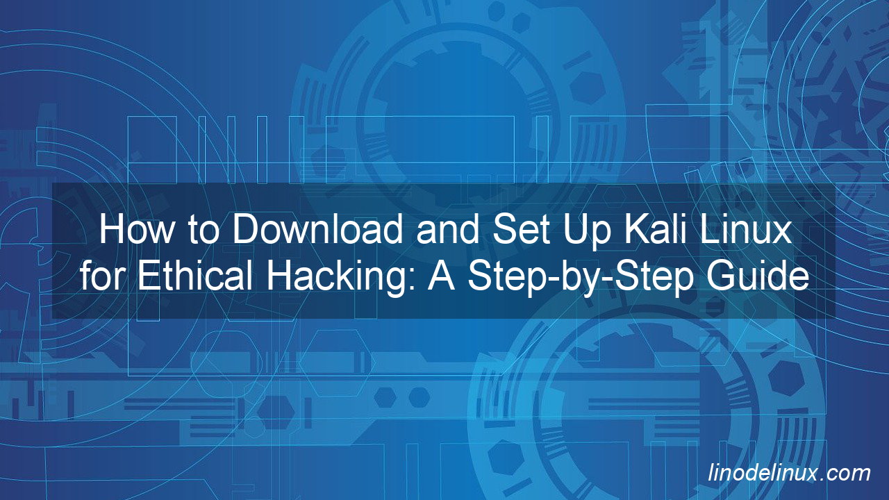 How to Download and Set Up Kali Linux