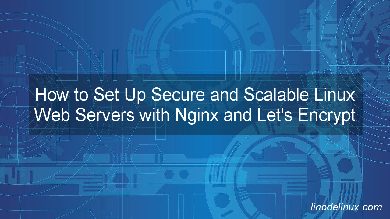 Linux Web Servers with Nginx and Let's Encrypt