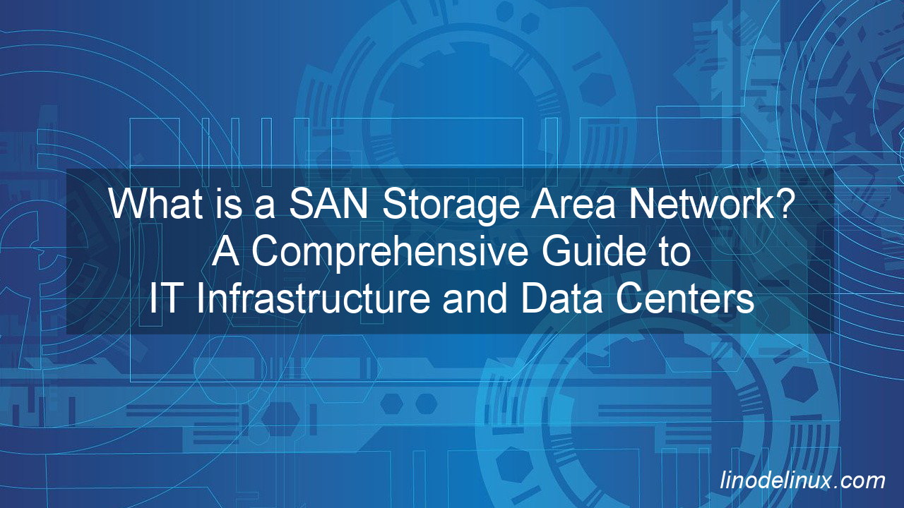 What is a SAN Storage Area Network